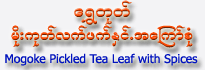 Shwe Tote Brand Mogoke Pickled Tea Leaf with Spices (Normal)