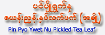 Pin Pyo Ywet Nu Pickled Tea Leaf